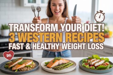 Transform Your Diet With 3 Western Recipes for Fast & Healthy Weight Loss