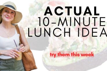 Actual 10 Minute Lunch Ideas | Try the Next Time You’re in a Rush