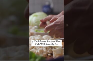 5 Cauliflower Recipes That Kids Will Love