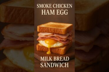 Smoke Chicken Ham Egg Milk Bread Sandwich | Easy & Delicious Breakfast Recipe#shorts#sandwich