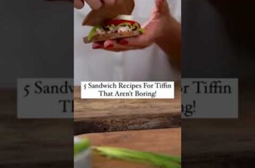 5 Sandwich Recipes For Tiffin That Arent' Boring!