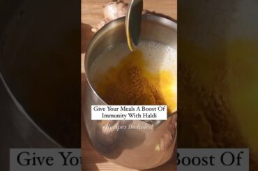 Immunity Boosting Recipes Using Haldi