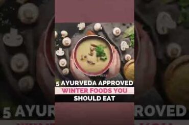 5 Ayurveda Approved Winter Foods You Should Eat