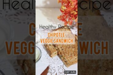 Healthy Chipotle veggie sandwich | healthy sandwich #shots #ytshorts #youtubeshorts #healthyrecipe