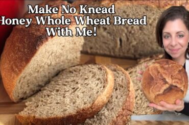 Make No Knead Honey Whole Wheat Bread With Me!