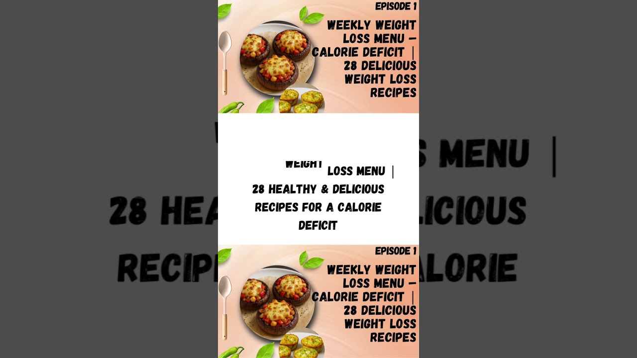 Weekly Weight Loss Menu | 28 Healthy & Delicious Recipes for a Calorie Deficit #shorts #recipe Weekly Weight Loss Menu | 28 Healthy & Delicious Recipes for a Calorie Deficit #shorts #recipe