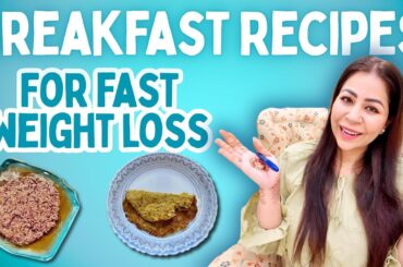 2 Healthy Breakfast Recipes for Fast Weight Loss | Easy & Tasty Morning Meals - By Suman Pahuja