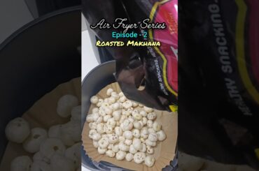 Roasted Makhana In Air Fryer #shorts #youtubeshorts #ytshorts #airfryer #airfryerrecipes #makhana