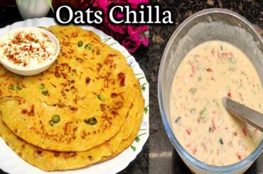 Healthy Oats Chilla for Weight Loss | oats chilla | breakfast recipe | breakfast ideas | oats recipe