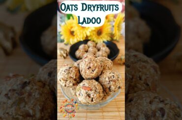 Easy Yummy Oats Dryfruits Ladoo Recipe #shorts #shortvideo #youtubeshorts  #dessert #healthy#foodie