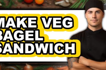How To Make Veg Bagel Sandwich - Easy Guide