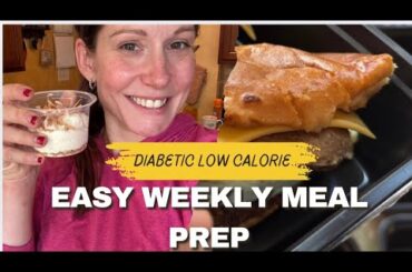 QUICK & EASY LOW CALORIE DIABETIC WEEKLY MEAL PREP #diabetes #type1diabetes