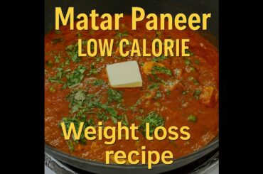 Low Calorie Matar Paneer | Healthy Indian Side Dish | Weight Loss Recipe Idea