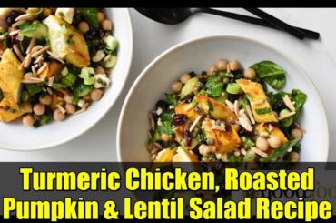 Turmeric Chicken, Roasted Pumpkin & Lentil Salad Recipe | Easy & Healthy!