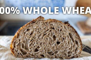The Perfect Whole Wheat Sourdough Bread | Full Masterclass
