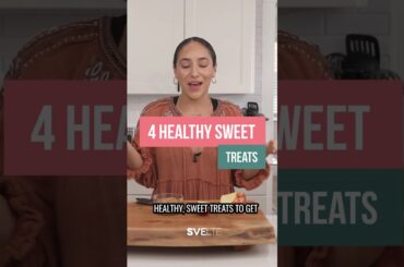 4 Healthy Sweet Treats | Weight Loss Recipes | Healthy Food Swaps