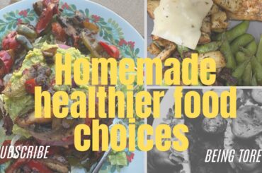 DISHES: HEALTHIER FOOD CHOICES- what I eat on my weight loss journey