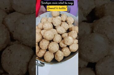 "swaad or sehat ek saath,goond k laddu"#laddu#recipe#winter#food#homemade#healthy