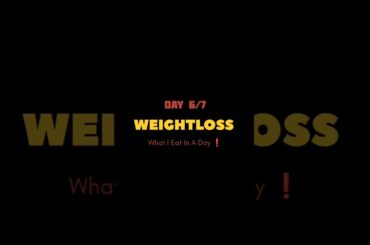 7 Days Weight Loss Diet | What I Eat in a Day | Real Results & Healthy Meals- Day 6