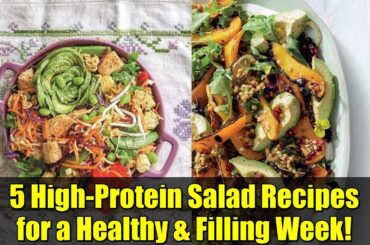 5 High-Protein Salad Recipes for a Healthy & Filling Week!