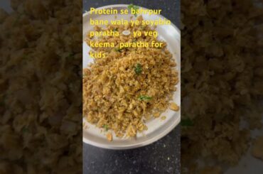 Soyabean keema paratha # protein # iran # healthy Recipe # kid’s lunchbox Recipe # easy Recipe