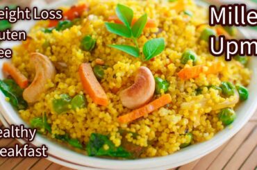 Healthy Millet Upma Recipe | Breakfast in 10 Minutes | Low-Calorie Millet Upma | Weight Loss Recipe