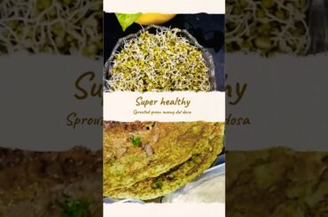 Super healthy recipe||Sprouted green moong dal dosa  #recipe #shorts