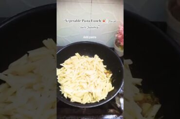 Lunch Recipe | Vegetable Pasta | Easy & Healthy Lunch Idea # short#pasta#hussanhurainkitchen