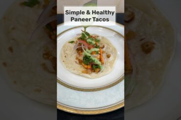 Simple and Healthy Paneer Tacos Recipe | Easy Snack Idea | Paneer Roll | #tacos #easysnack #paneer