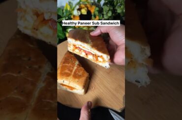 Healthy Paneer Sub Sandwich Recipe #subsandwich #paneertikkasubsandwich #subrecipe #shorts