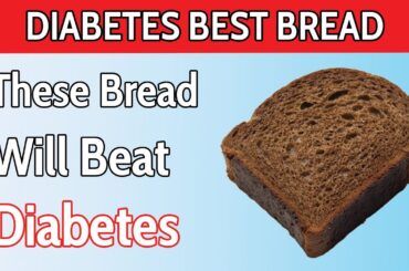Top 5 Best Healthy Breads For Diabetics ( Lower Blood Sugar )
