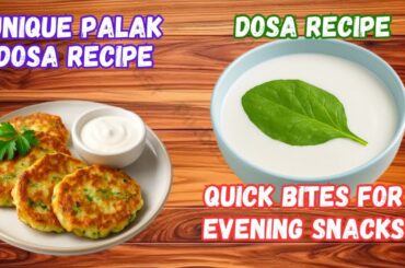 Unique Palak Dosa Recipe | Tea Time Snack | Quick & Healthy Snack Idea | Easy South Indian dish