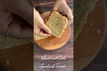 Bread | Wheat and Oats Bread | Sandwich Bread | Healthy Bread