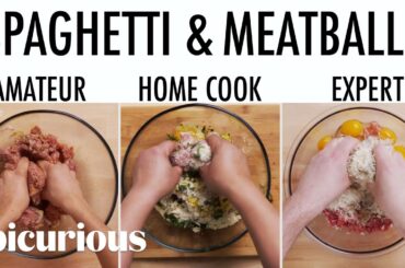 4 Levels of Spaghetti & Meatballs: Amateur to Food Scientist | Epicurious