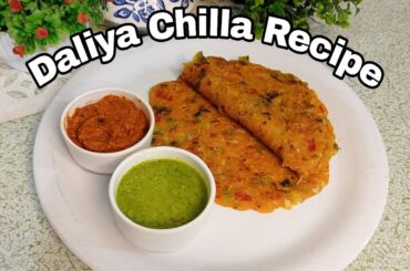 Daliya Chilla Recipe | healthy breakfast recipes | dalia recipe |uttapam recipe |how to make chilla