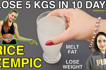 RICE ZEMPIC Drink | Lose 5 Kgs In 10 Days | Rice Water For Weight Loss