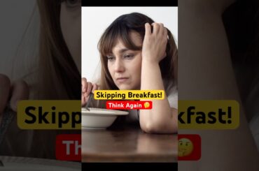 Watch This Before Skipping Breakfast Again