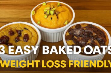 3 High Protein Baked Oats | Weight Loss Friendly Breakfast Recipes