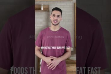 Foods That Help Burn Fat Fast