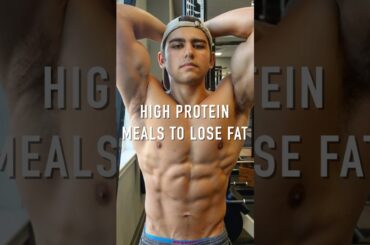 HIGH PROTEIN MEALS TO LOSE FAT