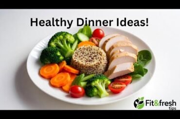 3 Healthy Dinner Recipes for Weight Loss | Quick & Easy Night Meals | Fit & Fresh Tips”