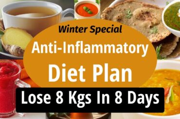 Anti-Inflammatory Diet Plan For Fast Weight Loss In Winter | Lose 8 Kgs In 8 Days | Let's Go Healthy