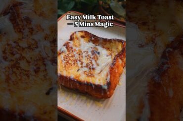 Easy and Quick Milk Toast Recipe | 5-Minute Breakfast Idea You’ll Love