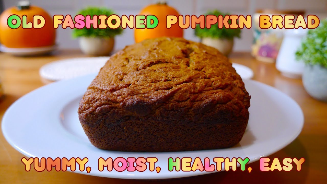 Old Fashioned Pumpkin Bread. Yummy, Moist, Soft, Healthy! Easy Quick Recipe Old Fashioned Pumpkin Bread. Yummy, Moist, Soft, Healthy! Easy Quick Recipe