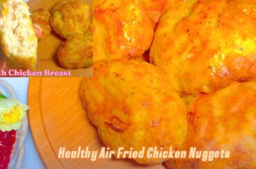 The Healthiest Chicken Nuggets You'll Ever Eat,Air Fried ,High Protein, Low Calorie Chicken Nuggets!