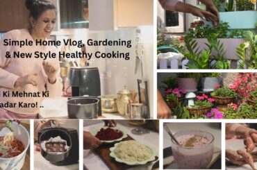 Simple Day Vlog: Garden Tour, Plant Care & Healthy New-Style Recipes | Respect Everyone’s Hard Work