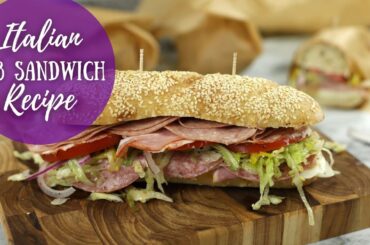 Italian Sub Sandwich Recipe at Home | Homemade Hoagies for a Crowd