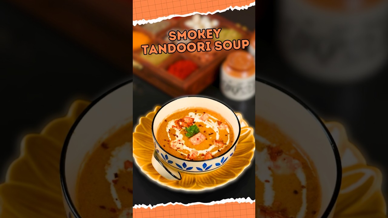 Winter Special Tandoori Soup | Smokey Hot Soup | Comforting Healthy Recipe #winterspecial Winter Special Tandoori Soup | Smokey Hot Soup | Comforting Healthy Recipe #winterspecial