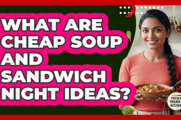 What are cheap soup and sandwich night ideas?