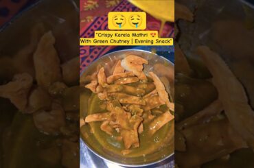 Enjoying Karela Mathri with Green Chutney #viralsnacks #mathri #food #foodie #streetfood #recipe #yt